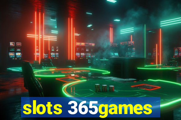 slots 365games